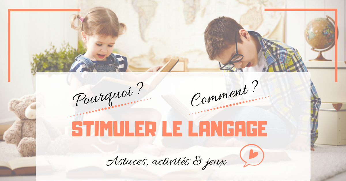 Comment Stimuler Le Langage Des Enfants ? > Mes Jeux Educatifs